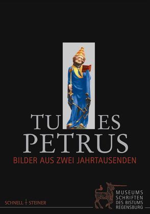 Tu es Petrus von Baumann,  Maria, Diözesanmuseum Regensburg, Fuchs,  Friedrich, Reidel,  Hermann