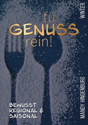 Tu Genuss rein! Winter von Mandy,  Hindenburg