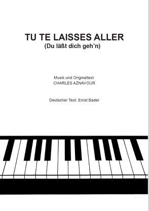 Tu te laisses aller – Du läßt dich geh’n von Aznavour,  Charles, Bader,  Ernst, Bosworth Music