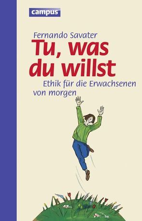 Tu was du willst von Hof,  Wilfried, Savater,  Fernando