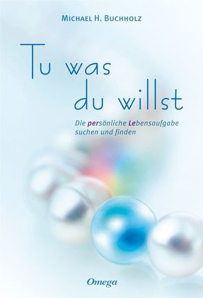 Tu was du willst von Buchholz,  Michael H.