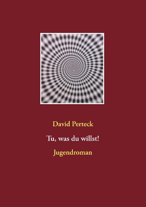 Tu, was du willst! von Perteck,  David