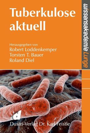 Tuberkulose aktuell von Bauer,  Torsten T., Diel,  Roland, Loddenkemper,  Robert