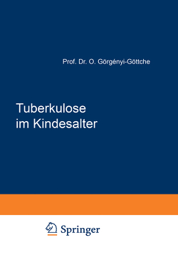 Tuberkulose im Kindesalter von Görgenyi-Göttche,  Oskar