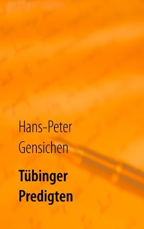 Tübinger Predigten von Gensichen,  Hans-Peter