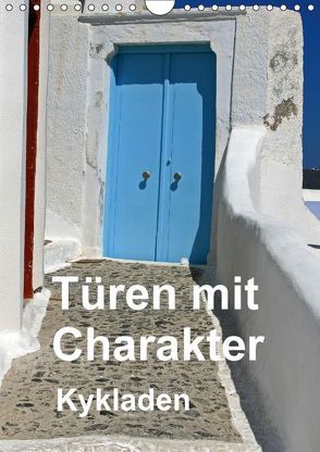 Türen mit Charakter Kykladen (Wandkalender 2018 DIN A4 hoch) von Franz Müller Fotografie,  Günter