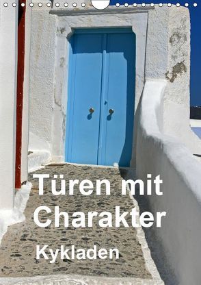 Türen mit Charakter Kykladen (Wandkalender 2019 DIN A4 hoch) von Franz Müller Fotografie,  Günter