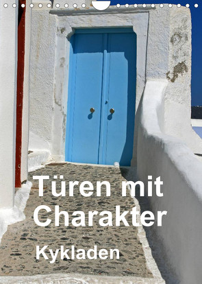 Türen mit Charakter Kykladen (Wandkalender 2022 DIN A4 hoch) von Franz Müller Fotografie,  Günter