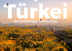 Türkei – Ein großartiger Geheimtipp. (Wandkalender 2022 DIN A3 quer) von Scott,  M.