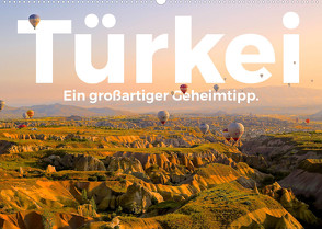 Türkei – Ein großartiger Geheimtipp. (Wandkalender 2023 DIN A2 quer) von Scott,  M.