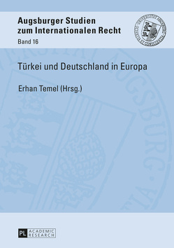 Türkei und Deutschland in Europa von Temel,  Erhan