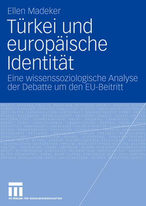 Türkei und europäische Identität von Madeker,  Ellen