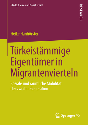 Türkeistämmige Eigentümer in Migrantenvierteln von Hanhörster,  Heike