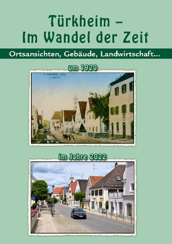 Türkheim im Wandel der Zeit von Seitz,  Ludwig, Weglehner,  Georg