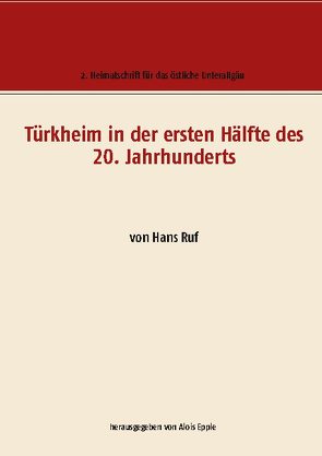 Türkheim in der ersten Hälfte des 20. Jahrhunderts von Eppkle,  Alois