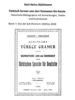 Türkisch lernen von den Osmanen bis heute Bibliographie mit Anmerkungen, Texten und Abbildungen von Rüttimann,  Karl-Heinz