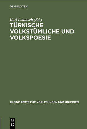 Türkische volkstümliche und Volkspoesie von Lokotsch,  Karl