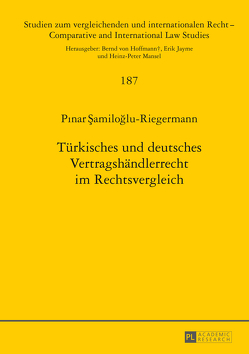 Türkisches und deutsches Vertragshändlerrecht im Rechtsvergleich von Samiloglu-Riegermann,  Pinar