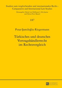 Türkisches und deutsches Vertragshändlerrecht im Rechtsvergleich von Samiloglu-Riegermann,  Pinar