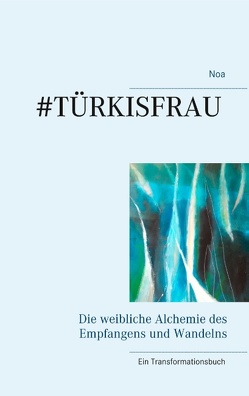 Türkisfrau von Straumann,  Noa