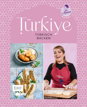 Türkiye – Türkisch backen von Sahin,  Aynur