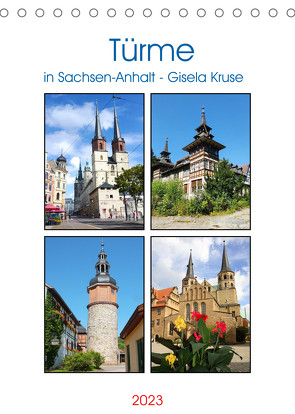 Türme in Sachsen-Anhalt (Tischkalender 2023 DIN A5 hoch) von Kruse,  Gisela