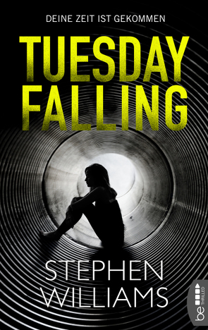 Tuesday Falling – Deine Zeit ist gekommen von Schichtel,  Thomas, Williams,  Stephen