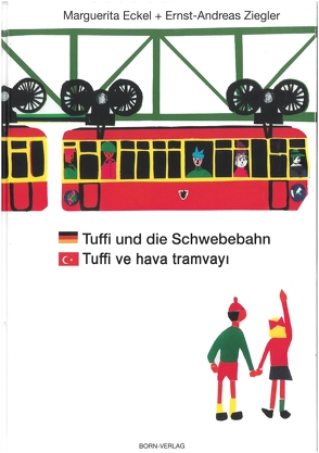 Tuffi und die Schwebebahn deutsch/türkisch von Bursali,  Arif, Eckel,  Marguerita, Ziegler,  Ernst-Andreas