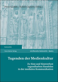 Tugenden der Medienkultur von Capurro,  Rafael, Grimm,  Petra