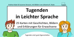 Tugenden in Leichter Sprache von Kube,  Andrea, Kube,  Johanna K., Straßer,  Susanne