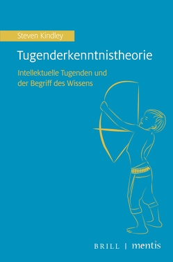 Tugenderkenntnistheorie von Kindley,  Steven