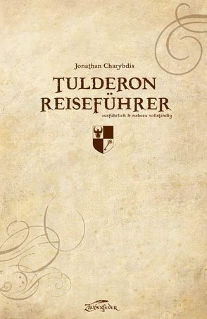 Tulderon Reiseführer von Kuchenbuch,  Johann, Markward,  Timothy, Moritzen,  Tara