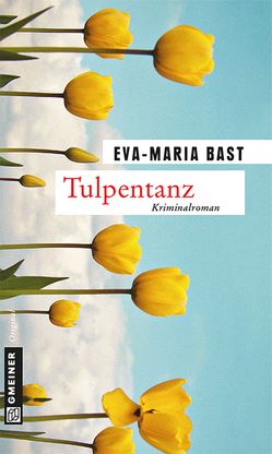 Tulpentanz von Bast,  Eva-Maria