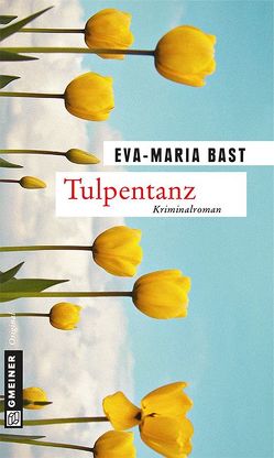 Tulpentanz von Bast,  Eva-Maria