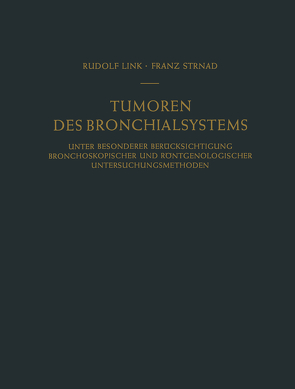 Tumoren des Bronchialsystems von Link,  Rudolf, Strnad,  Franz