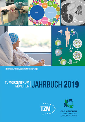 Tumorzentrum München Jahrbuch 2019 von Kirchner,  Thomas, Nüssler,  Volkmar