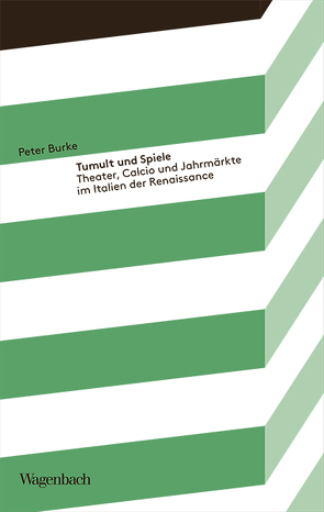 Tumult und Spiele von Burke,  Peter, Wolf,  Matthias