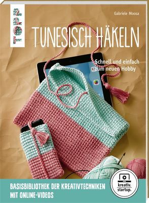 Tunesisch häkeln (kreativ.startup.) von Moosa,  Gabriele