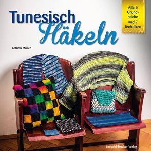 Tunesisch Häkeln von Müller,  Kathrin