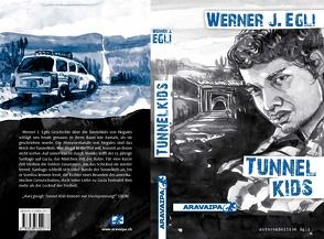 Tunnel Kids von Egli,  Werner J.