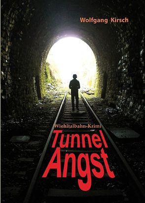 Tunnelangst von Kirsch,  Wolfgang