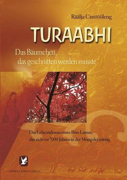 Turaabhi – Das Bäumchen, das geschnitten werden musste von Cuntööleng,  Räälja