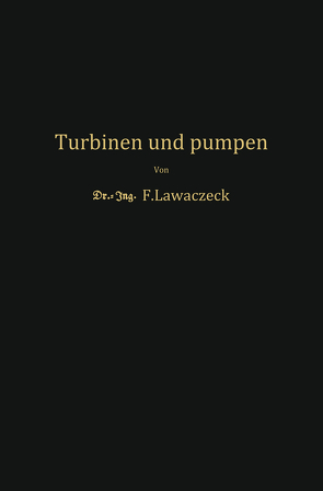 Turbinen und Pumpen von Lawaczeck,  F.