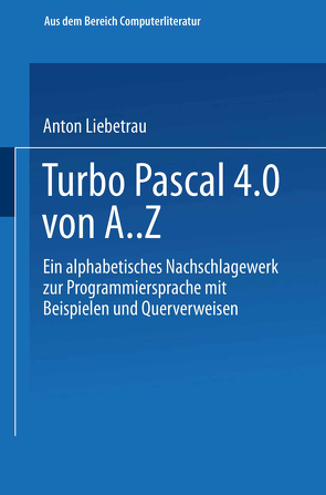 Turbo Pascal 4.0 von A. Z von Liebetrau,  Anton