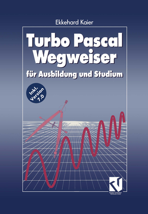 Turbo Pascal Wegweiser von Kaier,  Ekkehard