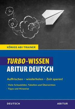 Königs Abi-Trainer: Turbo-Wissen: Abitur Deutsch