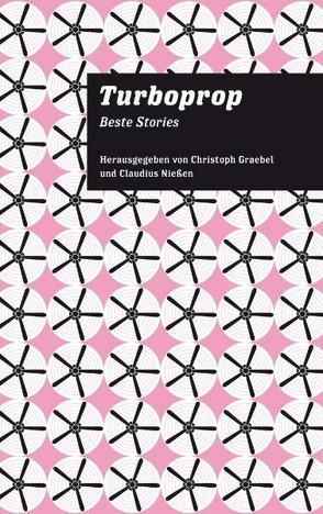 Turboprop von Brodowsky,  Paul, Graebel,  Christoph, Helminger,  Guy, Hülswitt,  Tobias, Meinhold,  Philip, Meyer,  Clemens, Mingels,  Annette, Nießen,  Claudius, Özdogan,  Selim, Schmidt,  Jochen, Stanišić,  Saša, Stelling,  Anke