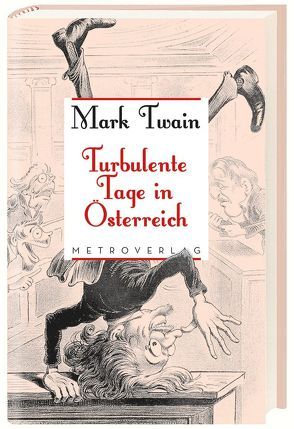 Turbulente Tage in Österreich von Pikal,  Rudolf, Twain,  Mark