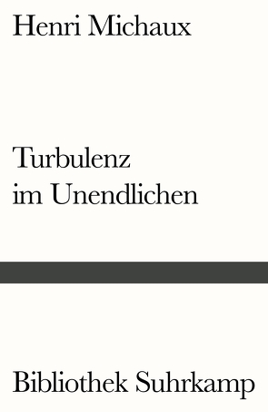 Turbulenz im Unendlichen von Leonhard,  Kurt, Michaux,  Henri