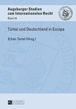 Türkei und Deutschland in Europa von Temel,  Erhan